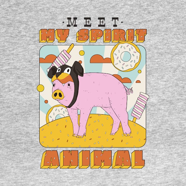 Pigs Are My Spirit Animal by Kelleh Co. 